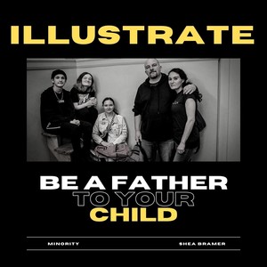 Be a Father to Your Child (feat. Minority & Shea Bramer)