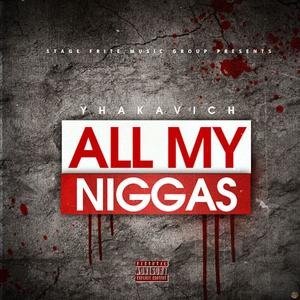 All My Niggaz (Explicit)