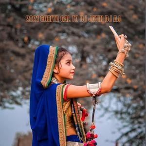 2021 GORIYA GAL TO DJ JATIN DJ AJ