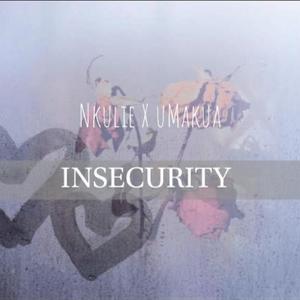 Insecurity (feat. uMakua)