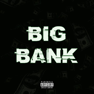 BIG BANK (Explicit)