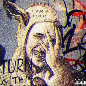 I Am A Fool (Explicit)