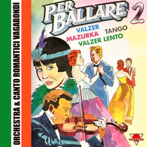 Per ballare, Vol. 2 (Valzer, Mazurka, Tango, Valzer Lento)