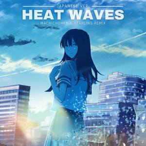 Heat Waves Japanese Ver.