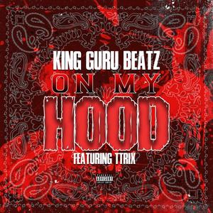 On My Hood (feat. TTrix) [Explicit]