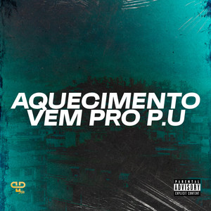 Aquecimento Vem pro P.U (Explicit)