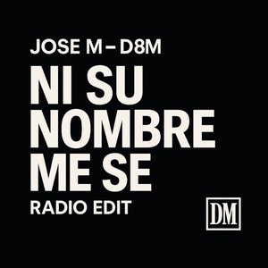 Ni Su Nombre Me Se (Radio Edit)