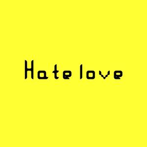 Hate Love (Explicit)