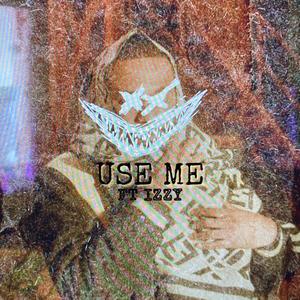 Use Me (feat. Izzy Clarke) [Explicit]