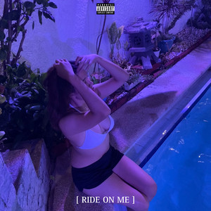 Ride on Me (Explicit)