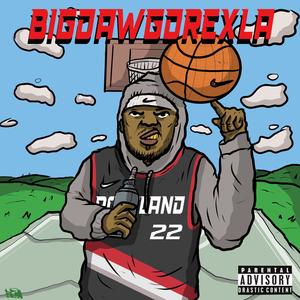 Big Dawg DrexLa (Explicit)