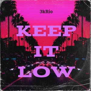 Keep It Low (Explicit)