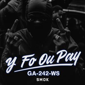 Y FO OU PAY (feat. SMOK)