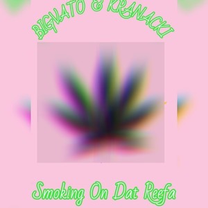Smoking On Dat Reefa (feat. KRANACKI) (Explicit)
