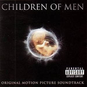 Children of Men (Original Motion Picture Soundtrack)
