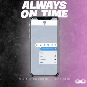 ALWAYS ON TIME (feat. ONLYONEJD & SK Dinero) [Explicit]