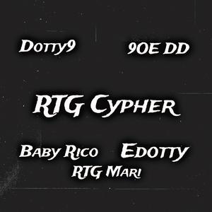 RTG Cypher (Dotty9) (feat. 9OE DD, Baby Rico, Edotty & RTG Mari) [Explicit]