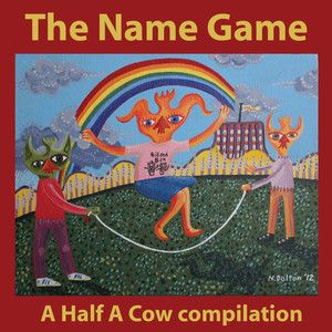 The Name Game - A Half A Cow Compilation