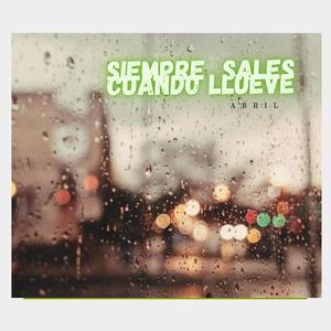 Siempre Sales Cuando Llueve