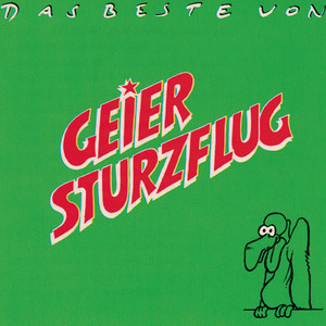 Geier Sturzflug - Pure Lust am Leben