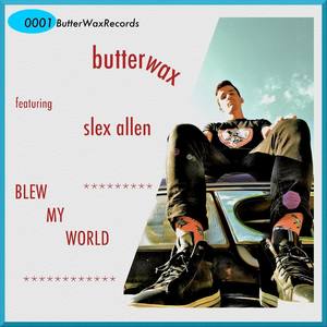 Blew My World (feat. Slex Allen)