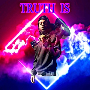 Truth Is (feat. Lor Dice) [Explicit]