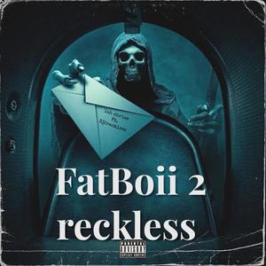 FatBoii 2 Reckless (feat. Dj2reckless) [Explicit]