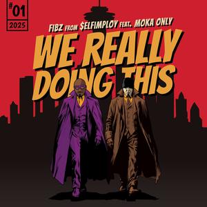 We Really Doing This (feat. Moka Only)