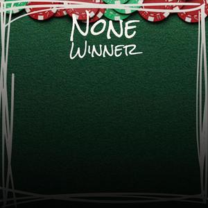 None Winner