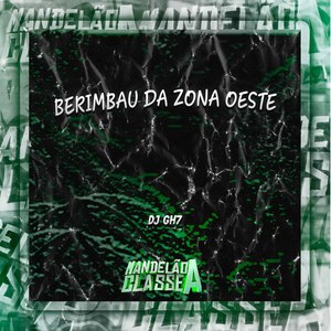 Berimbau da Zona Oeste (Explicit)