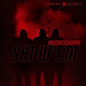 Show 'Em (feat. Comfort the Killer)