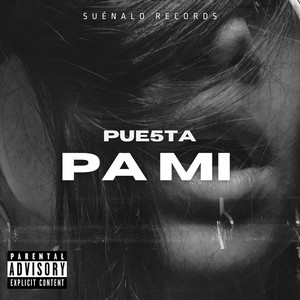 PUE5TA PA MI (Explicit)