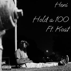 Hold a 100 (feat. Koat) [Explicit]