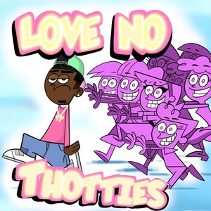 Love no thotties (Explicit)