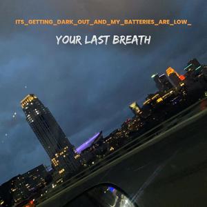 It's_getting_dark_out_and_my_batteries_are_low_