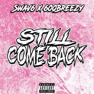 Still Come Back (feat. 600Breezy) [Explicit]