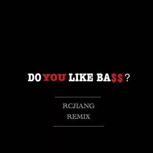 Do You Like Bass? (Remix)