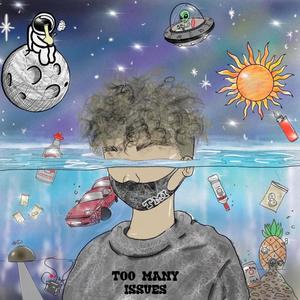 Too Many Issues (Explicit)