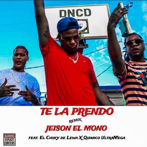 Te la Prendo(feat. El Chuky de Lewa & Quimico UltraMega) (Remix|Explicit)
