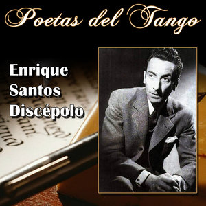 Poetas del Tango - Enrique Santos Discépolo