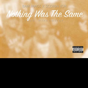 Nothing was the same (feat. Scorinjor) [Explicit]