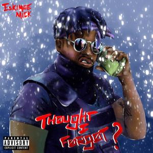 Thought I Forgot? (Explicit)