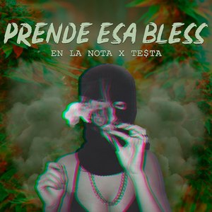 Prende Esa Bless (Explicit)