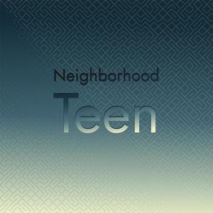 Neighborhood Teen