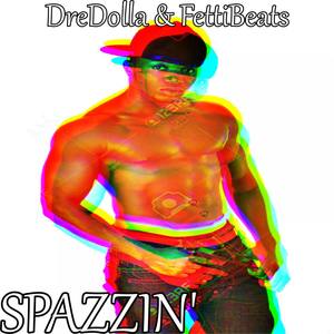 Spazzin' (Explicit)