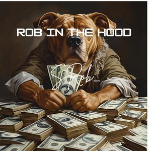 Rob in the Hood (Explicit)