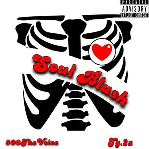 Soul Blush (feat. Tg2x) [Explicit]