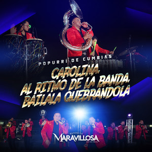 Popurrí De Cumbias: Carolina/ Al Ritmo De La Banda/ Báilala Quebrándola (En Vivo)