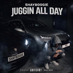 Juggin All Day (Explicit)