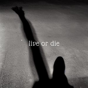 Live Or Die (Explicit)